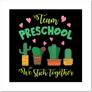 Team Preschool Cactus Students School We Stick Together Posters and Art